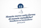 MMP Blog #12: Moneta-merce sotto forma di monete metalliche? Metallismo Vs Nominalismo, prima parte