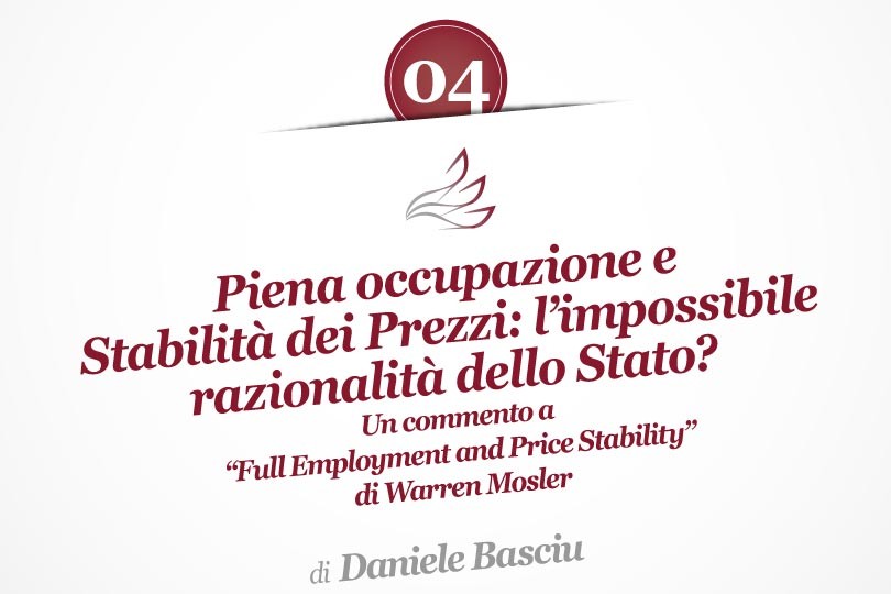 Piena occupazione e Stabilità dei Prezzi: l’impossibile razionalità dello Stato? Un commento a "Full Employment and Price Stability" di Warren Mosler