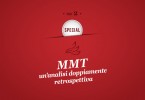 MMP Special 2: MMT: un'analisi doppiamente retrospettiva (Seconda Parte)