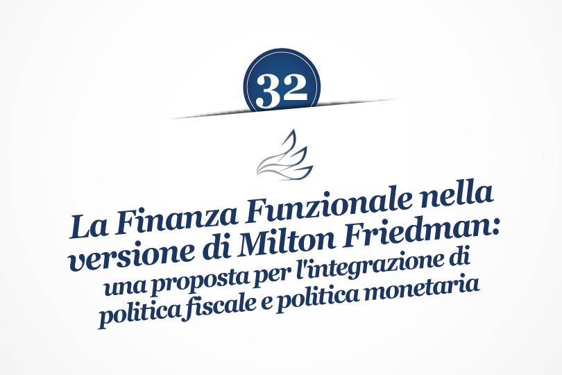 MMP Blog #32: La Finanza Funzionale nella versione di Milton Friedman: una proposta per l’integrazione di politica fiscale e politica monetaria
