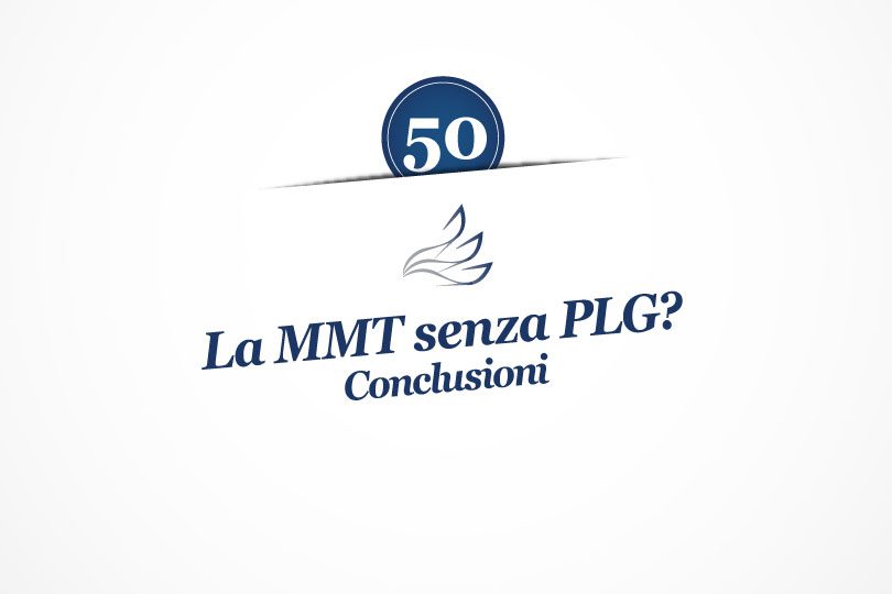 MMP Blog #50: La MMT senza PLG? Conclusioni