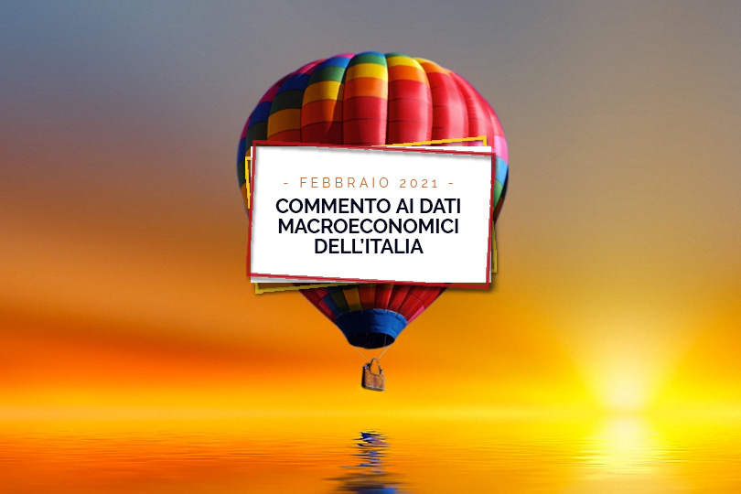 Commento ai dati macroeconomici dell'Italia – Febbraio 2021