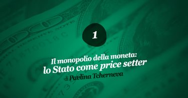 Il monopolio della moneta: lo Stato come price setter (1)